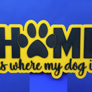 Home is Where my Dog is Large Sign - Image 1