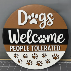 Dogs Welcome, People Tolerated Large Sign - Image 1