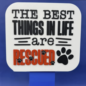 The Best Things in Life Are Rescued Large Sign - Image 1